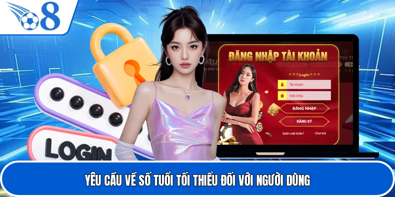 Yêu cầu về số tuổi tối thiểu đối với người dùng